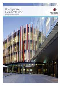 Undergraduate Enrolment Guide Faculty of Human Sciences Welcome to the Faculty of Human Sciences at Macquarie University where we aim to make a