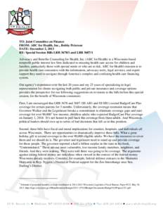 TO: Joint Committee on Finance FROM: ABC for Health, Inc., Bobby Peterson DATE: December 2, 2013 RE: Special Session Bills LRB[removed]and LRB[removed]Advocacy and Benefits Counseling for Health, Inc. (ABC for Health) is a