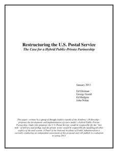 Restructuring the U.S. Postal Service The Case for a Hybrid Public-Private Partnership January 2013 Ed Gleiman George Gould