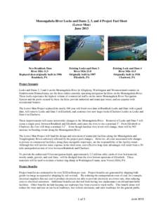 Monongahela River Locks and Dams 2, 3, and 4 Project Fact Sheet (Lower Mon) June 2013 New Braddock Dam River Mile 11.3