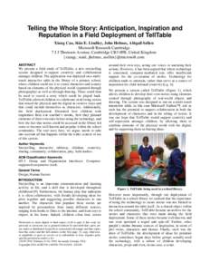 Telling the Whole Story: Anticipation, Inspiration and Reputation in a Field Deployment of TellTable Xiang Cao, Siân E. Lindley, John Helmes, Abigail Sellen Microsoft Research Cambridge 7 J J Thomson Avenue, Cambridge C