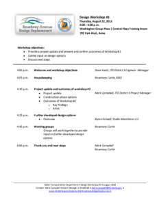 Design Workshop #3  Thursday, August 22, 2013 4:00 – 6:00 p.m. Washington Group Plaza | Central Plaza Training Room 720 Park Blvd., Boise