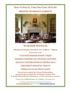 Hear Ye Hear Ye, Come One Come All to the FRIENDS OF MOUNT HARMON YULETIDE FESTIVAL Saturday and Sunday, December 3 & 4, 11:00a.m. – 3:00p.m. Please join us for