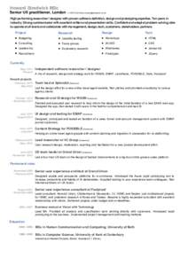 Howard Stredwick MSc Senior UX practitioner, London t: e:   High performing researcher / designer with proven software definition, design and prototyping expertise. Ten years in