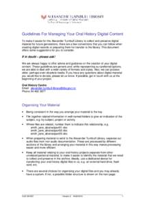 Guidelines For Managing Your Oral History Digital Content To make it easier for the Alexander Turnbull Library to collect and preserve digital material for future generations, there are a few conventions that you can fol