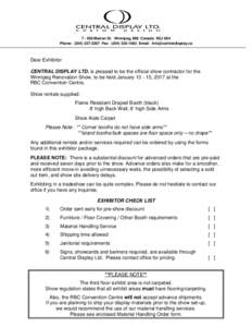 Marion St. Winnipeg, MB Canada R2J 0K4 Phone: (Fax: (Email:  Dear Exhibitor CENTRAL DISPLAY LTD. is pleased to be the official show contractor for the Winnipeg Re