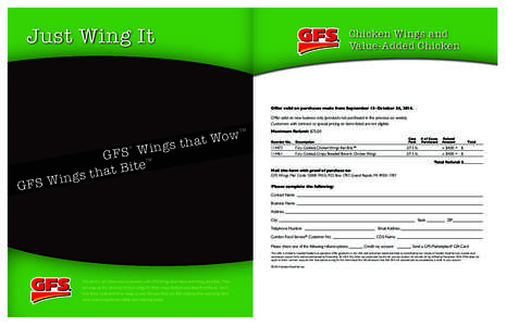 Just Wing It  Chicken Wings and Value-Added Chicken  Offer valid on purchases made from September 15–October 24, 2014.