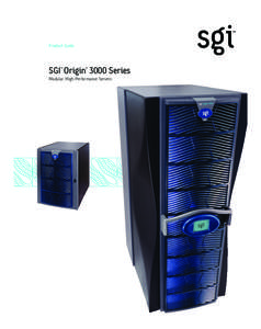 40544_sgi3000_8pg[removed]:56 AM Page 1  Product Guide SGI™ Origin™ 3000 Series Modular, High-Performance Servers