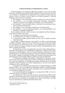 Contratos Programa con Departamentos y Centros El Plan Estratégico1 de la UGR para, aprobado el 30 de enero de 2006, indica que «la planificación estratégica puede entenderse como un proceso de dirección c