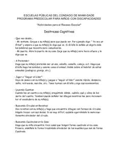 ESCUELAS PÚBLICAS DEL CONDADO DE MIAMI-DADE PROGRAMA PREESCOLAR PARA NIÑOS CON DISCAPACIDADES *Actividades para el Receso Escolar* Destrezas Cognitivas - Que veo desde...