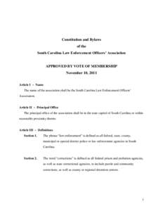 Constitution and Bylaws of the South Carolina Law Enforcement Officers’ Association APPROVED BY VOTE OF MEMBERSHIP November 10, 2011