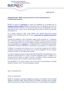 BoR[removed]PRESS RELEASE - BEREC launches process to monitor implementation of broadband best practices  BEREC has agreed a methodology to monitor the compliance by its members with its