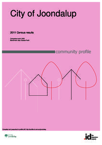 City of Joondalup 2011 Census results Comparison year: 2006 Benchmark area: Greater Perth  community profile