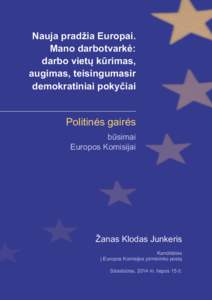 Nauja pradžia Europai. Mano darbotvarkė: darbo vietų kūrimas, augimas, teisingumasir demokratiniai pokyčiai