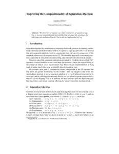 Improving the Compositionality of Separation Algebras Aquinas Hobor? National University of Singapore Abstract. We show how to improve one of the constructors of separation algebras to increase modularity and expressibil