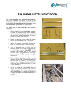 P/NINSTRUMENT BOOM The P/Ntower boom is a fixed boom assembly. This boom assembly is designed to mount on two vertical pipes with an outside diameter of ¾” to 3.0” such as two of the legs of a triang