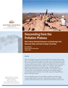 Descending from the Pollution Plateau Why Carbon Dioxide Emissions are Declining in the Mountain West and How to Keep it that Way By David Berry Western Resource Advocates