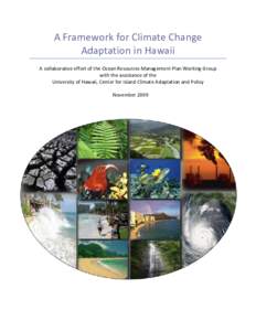 A Framework for Climate Change  Adaptation in Hawaii  A collaborative effort of the Ocean Resources Management Plan Working Group   with the assistance of the   University of Hawaii, Center 