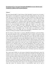 Development of Low Cost Upper Extremities Rehabilitation System with Interactive Feedback for Children with Movement Disorders Abstract Movement disorder (MD) is a type of disease where individual’s motions move involu