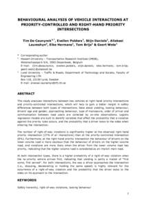 BEHAVIOURAL ANALYSIS OF VEHICLE INTERACTIONS AT PRIORITY-CONTROLLED AND RIGHT-HAND PRIORITY INTERSECTIONS Tim De Ceunynck1,*, Evelien Polders1, Stijn Daniels1, Aliaksei Laureshyn2, Elke Hermans1, Tom Brijs1 & Geert Wets1