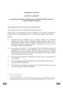 COMMISSION DECISION C[removed]of[removed]on a Multi-annual Indicative Planning Document (MIPD[removed]for the former Yugoslav Republic of Macedonia  THE COMMISSION OF THE EUROPEAN COMMUNITIES,