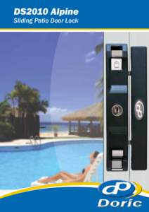 DS2010 Alpine Sliding Patio Door Lock DS2010 Alpine Sliding Patio Door Lock The Alpine Patio Door Lock is a sleek and contemporary handle, which will add value and