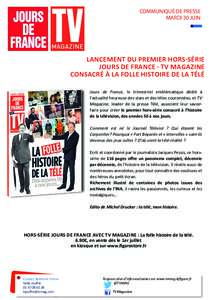 Communiqué de presse MARDi 30 juin lancement du premier hors-série jours de france - tv magAZINE consacré à la folle histoire de la télé