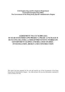 Civil Engineering and Development Department Geotechnical Engineering Office The Government of the Hong Kong Special Administrative Region AGREEMENT NO. CE[removed]GE) 10-YEAR EXTENDED LPM PROJECT, PHASE 3, PACKAGE D