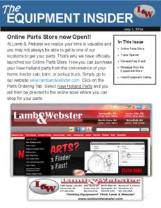 EQUIPMENT INSIDER July 1, 2014 Online Parts Store now Open!! At Lamb & Webster we realize your time is valuable and you may not always be able to get to one of our