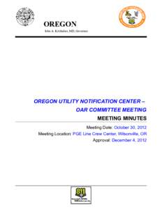 OREGON John A. Kitzhaber, MD, Governor OREGON UTILITY NOTIFICATION CENTER – OAR COMMITTEE MEETING MEETING MINUTES