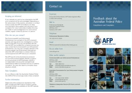 Contact us  If you indicate you wish to be contacted by the AFP your complaint will be acknowledged. Depending on the seriousness of the practice, procedure or conduct issue/s raised, the AFP will endeavour to keep