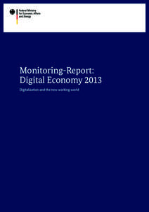 Monitoring-Report: Digital Economy 2013 Digitalization and the new working world Imprint Publisher