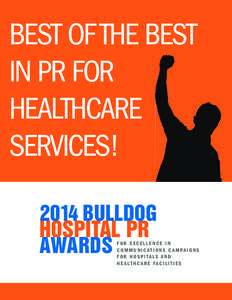 BEST OF THE BEST IN PR FOR HEALTHCARE SERVICES! 2014 BULLDOG HOSPITAL PR