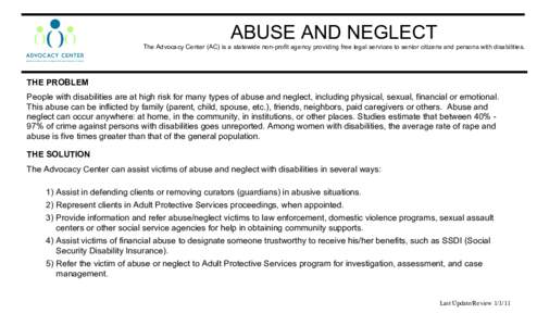 ABUSE AND NEGLECT The Advocacy Center (AC) is a statewide non-profit agency providing free legal services to senior citizens and persons with disabilities. THE PROBLEM People with disabilities are at high risk for many t