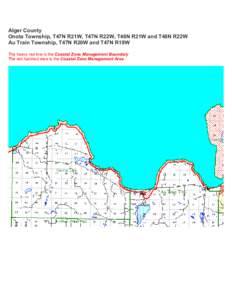 Alger County Onota Township, T47N R21W, T47N R22W, T48N R21W and T48N R22W Au Train Township, T47N R20W and T47N R19W The heavy red line is the Coastal Zone Management Boundary The red hatched area is the Coastal Zone Ma