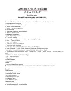 Second Grade Supply List[removed] •3 boxes of 24 No. 2 pencils (no colored, wrapped pencils—Ticonderoga pencils are preferred) • 2 boxes of crayons (24 count) •1 box of colored pencils (12 or 24 count) • 1 pac