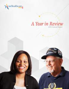 A Year in Review 2013 Annual Report OUR VISION It is my privilege to welcome you to VA Healthcare – VISN 4’s 2013 annual