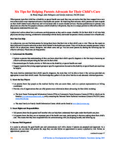 Six Tips for Helping Parents Advocate for Their Child’s Care By Wendy Ringer, Julie Holmquist, and Carolyn Anderson, PACER Center When parents learn their child has a disability or special health care need, they may no