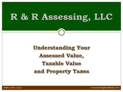 2   The assessed value is determined by the local assessor based on the condition of the property as of December 31st (also known as Tax Day) of the previous year. December 31, 2013 for the 2014 Assessment Year.