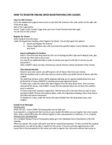 HOW TO REGISTER ONLINE (WEB REGISTRATION) FOR CLASSES Log in to CNC Connect Go to the college home page at www.cnc.bc.ca and click CNC Connect in the Links section on the right side of the home page. Click on the Login b