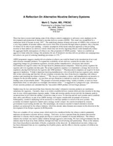 A Reflection On Alternative Nicotine Delivery Systems Mark C. Taylor, MD,. FRCSC Physicians for a Smoke-Free Canada Box 4849, Station E Ottawa, Ontario K1S 5J1