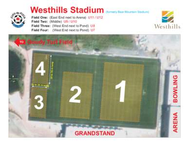 Westhills Stadium  (formerly Bear Mountain Stadium) Field One: (East End next to Arena) U11 / U12 Field Two: (Middle) U9 / U10