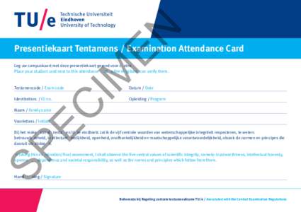 IM EN Presentiekaart Tentamens / Examination Attendance Card Leg uw campuskaart met deze presentiekaart gereed voor c ntro Place your student card next to this attendance rd o the in igilato can verify them.