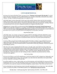 A SPONSORSHIP PROPOSAL We invite you to sponsor East Bay Center’s inaugural event: “Celebrate! An Evening On The East Bay.” It will be held on Thursday, September 18, 2014 at Blithewold Mansion, Gardens & Arboretum