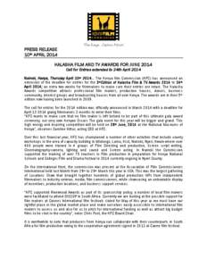 PRESS RELEASE 10th APRIL 2014 KALASHA FILM AND TV AWARDS FOR JUNE 2014 Call for Entries extended to 24th April 2014 Nairobi, Kenya, Thursday April 10th 2014… The Kenya film Commission (KFC) has announced an extension o