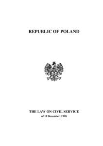 REPUBLIC OF POLAND  THE LAW ON CIVIL SERVICE of 18 December, 1998  THE LAW ON CIVIL SERVICE