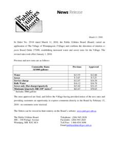 News Release  March 11, 2010 In Order No[removed]dated March 11, 2010, the Public Utilities Board (Board) varied an application of The Village of Winnipegosis (Village) and confirms the directions of interim ex