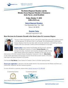 The Detroit Regional Chamber and the Windsor-Essex Regional Chamber of Commerce Invite You to a Joint Breakfast Friday, October 11, 2013 8:30 to 10:15 a.m. Detroit Regional Chamber