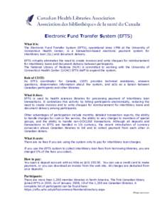Electronic Fund Transfer System (EFTS) What it is: The Electronic Fund Transfer System (EFTS), operational since 1996 at the University of Connecticut Health Center, is a transaction-based electronic payment system for i
