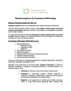 Research Integrity in the Framework of FNR Funding Definition of Research Integrity (EC, 2007, p.3) Integrity in research concerns the standards by which research activities are performed. The New Oxford Dictionary defin